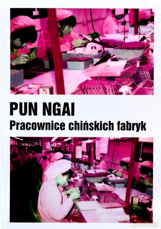 Pracownice chińskich fabryk - Pun Ngai [KSIĄŻKA]