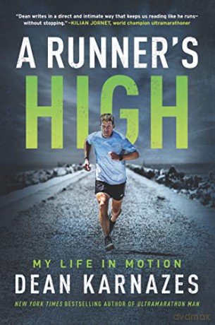 A Runner's High: My Life in Motion - Dean Karnazes [KSIĄŻKA]