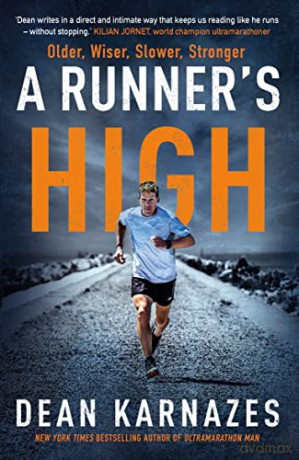 A Runner's High: Older, Wiser, Slower, Stronger - Dean Karnazes [KSIĄŻKA]