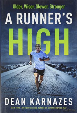 A Runner's High: Older, Wiser, Slower, Stronger - Dean Karnazes [KSIĄŻKA]