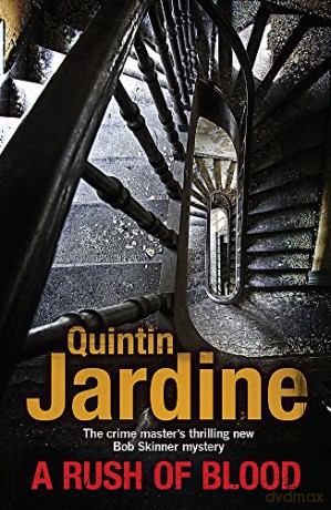 A Rush of Blood (Bob Skinner series, Book 20): A thrilling crime novel of death and deception: 19 - Quintin Jardine [KSIĄŻKA]