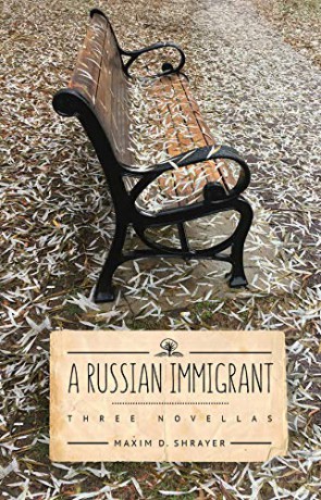 A Russian Immigrant: Three Novellas - Maxim D. Shrayer [KSIĄŻKA]