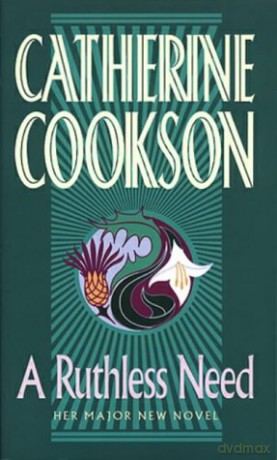 A Ruthless Need - Catherine Cookson [KSIĄŻKA]
