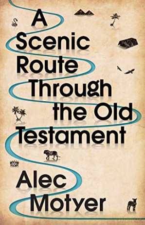 A Scenic Route Through the Old Testament: New Edition - Alec Motyer [KSIĄŻKA]