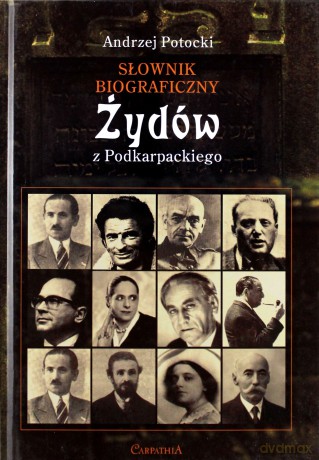 Słownik biograficzny Żydów z Podkarpackiego - Andrzej Potocki [KSIĄŻKA]