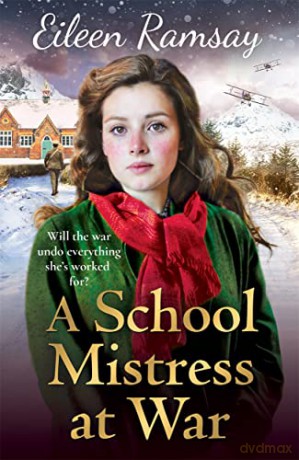 A Schoolmistress at War (Flowers of Scotland) - Eileen Ramsay [KSIĄŻKA]