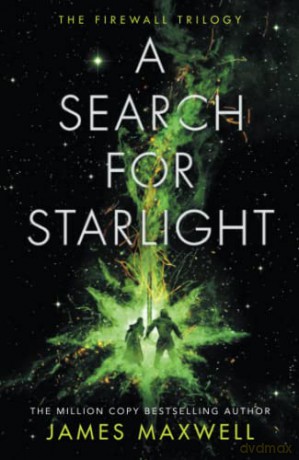 A Search for Starlight: 3 (The Firewall Trilogy, 3) - James Maxwell [KSIĄŻKA]