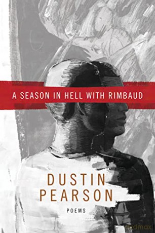 A Season in Hell with Rimbaud: 193 (American Poets Continuum Series, 193) - Dustin Kyle Pearson [KSIĄŻKA]