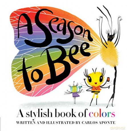 A Season to Bee: A Stylish Book of Colors - Carlos Aponte [KSIĄŻKA]