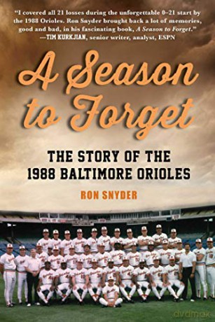 A Season to Forget: The Story of the 1988 Baltimore Orioles - Ronald Snyder [KSIĄŻKA]