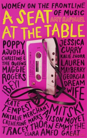 A Seat at the Table: Interviews with Women on the Frontline of Music - Amy Raphael [KSIĄŻKA]
