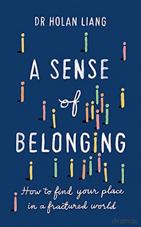 A Sense of Belonging: How to find your place in a fractured world - Dr Holan Liang [KSIĄŻKA]