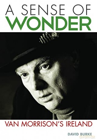 A Sense of Wonder: Van Morrison's Ireland - David Burke [KSIĄŻKA]