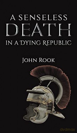 A Senseless Death in a Dying Republic - John Rook [KSIĄŻKA]