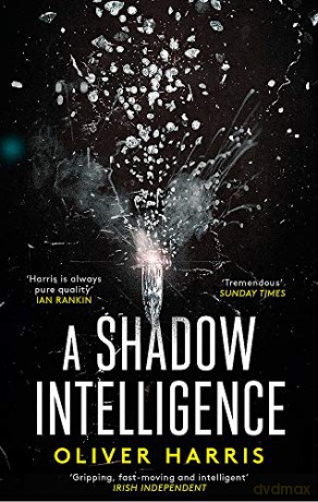 A Shadow Intelligence: an utterly unputdownable spy thriller - Oliver Harris [KSIĄŻKA]
