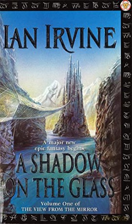 A Shadow On The Glass: The View From The Mirror, Volume One (A Three Worlds Novel) - Ian Irvine [KSIĄŻKA]