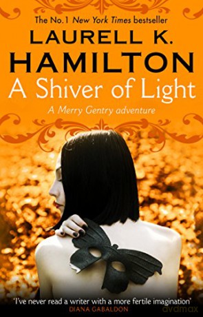 A Shiver of Light: (Merry Gentry 9) - Laurell K Hamilton [KSIĄŻKA]