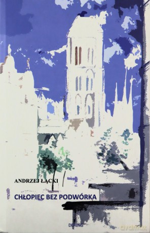 Chłopiec bez podwórka - Andrzej Łącki [KSIĄŻKA]