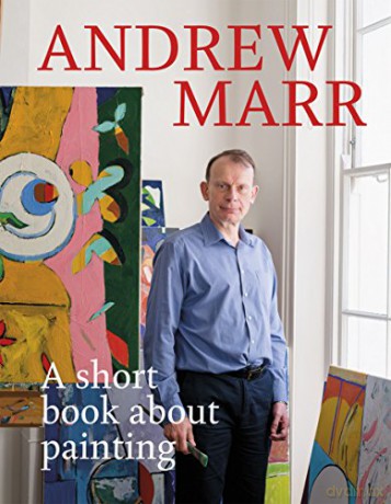 A Short Book About Painting - Andrew Marr [KSIĄŻKA]