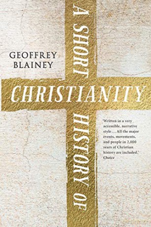 A Short History of Christianity - Geoffrey Blainey [KSIĄŻKA]