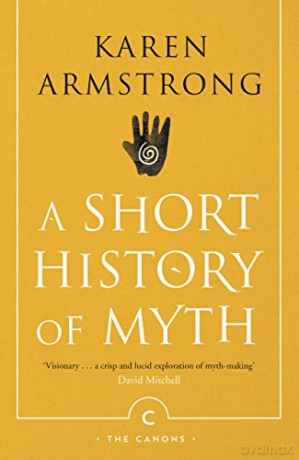A Short History Of Myth (Canons) - Karen Armstrong [KSIĄŻKA]