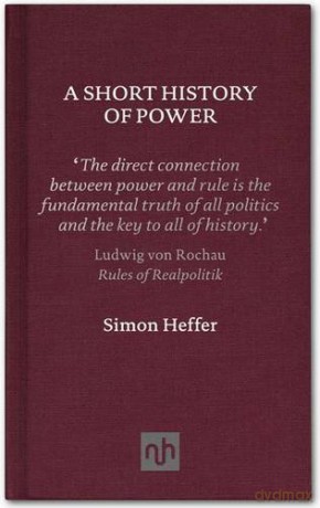 A Short History of Power: Simon Heffer - Heffer [KSIĄŻKA]