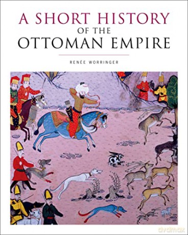 A Short History of the Ottoman Empire - Renée Worringer [KSIĄŻKA]