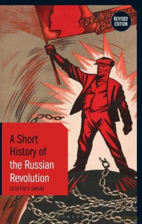 A Short History of the Russian Revolution: Revised Edition (Short Histories) - Professor Emeritus Geoffrey Swain [KSIĄŻKA]