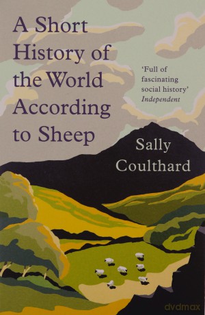 A Short History of the World According to Sheep - Sally Coulthard [KSIĄŻKA]
