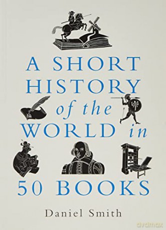 A Short History of the World in 50 Books - Daniel Smith [KSIĄŻKA]