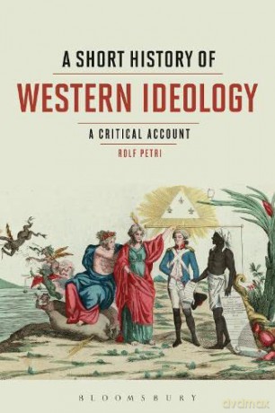 A Short History of Western Ideology: A Critical Account - Rolf Petri [KSIĄŻKA]