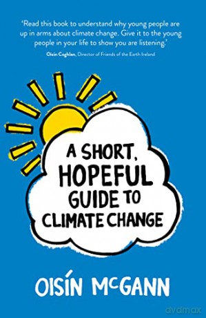 A Short, Hopeful Guide to Climate Change - Oisín McGann [KSIĄŻKA]