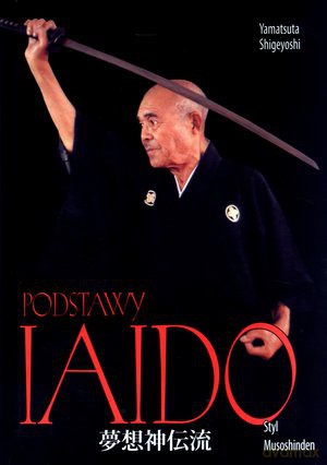 Podstawy iaido  - Yamatsuta Shigeyoshi [KSIĄŻKA]