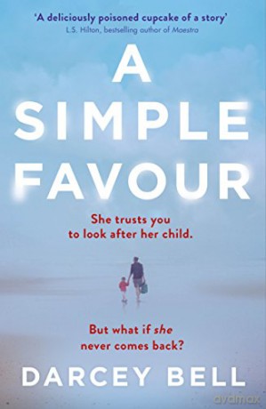 A Simple Favour: An edge-of-your-seat thriller with a chilling twist - Darcey Bell [KSIĄŻKA]