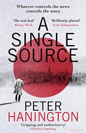 A Single Source: a gripping political thriller from the author of A Dying Breed (William Carver Novels) - Peter Hanington [KSIĄŻKA]