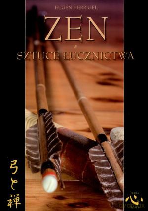 Zen w sztuce łucznictwa. (K. 8) - Herrigel Eugen [KSIĄŻKA]