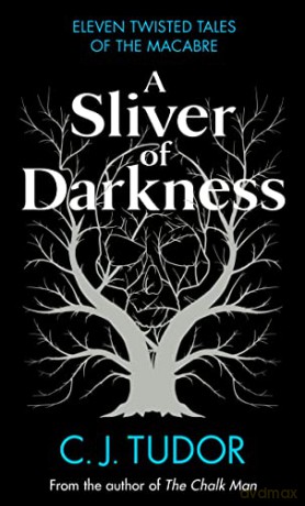 A Sliver of Darkness - C. J. Tudor [KSIĄŻKA]