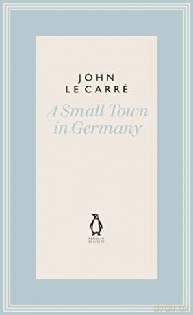 A Small Town in Germany (The Penguin John le Carré Hardback Collection) - John le Carré [KSIĄŻKA]