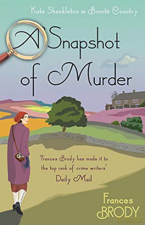 A Snapshot of Murder: The tenth Kate Shackleton Murder Mystery (Kate Shackleton Mysteries): Book 10 in the Kate Shackleton mysteries - Frances Brody [KSIĄŻKA]