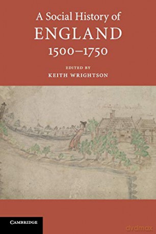A Social History of England, 1500-1750 - Keith Wrightson [KSIĄŻKA]
