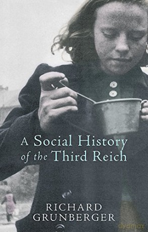 A Social History of The Third Reich - Richard Grunberger [KSIĄŻKA]