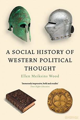 A Social History of Western Political Thought - Ellen Meiksins Wood [KSIĄŻKA]