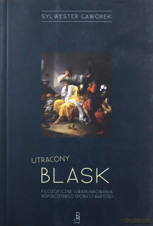 Utracony blask - Sylwester Gaworek [KSIĄŻKA]