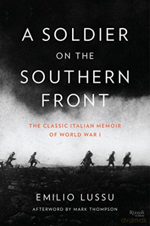 A Soldier on the Southern Front: The Classic Italian Memoir of World War I: The Classic Italian Memoir of World War 1 - Emilio Lussu [KSIĄŻKA]