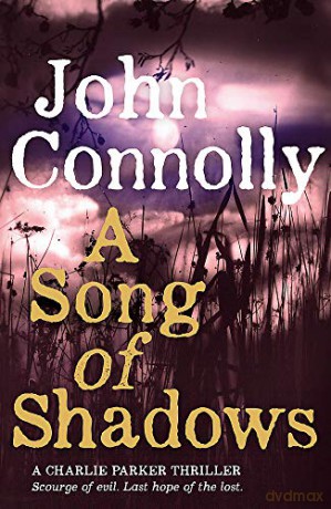 A Song of Shadows: A Charlie Parker Thriller: 13 - John Connolly [KSIĄŻKA]