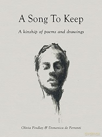 A Song to Keep: A kinship of poems and drawings - Olivia Findlay [KSIĄŻKA]