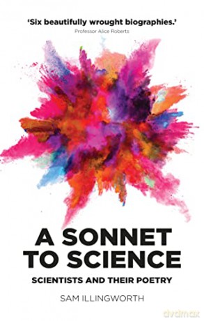 A Sonnet to Science: Scientists and Their Poetry - Sam Illingworth [KSIĄŻKA]