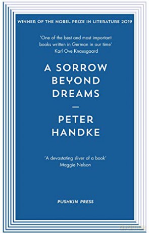 A Sorrow Beyond Dreams (Pushkin Blues): Peter Handke - Peter Handke [KSIĄŻKA]