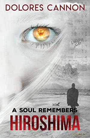 A Soul Remembers Hiroshima - Dolores Cannon [KSIĄŻKA]