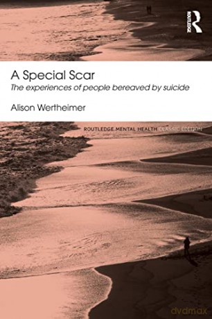A Special Scar: The experiences of people bereaved by suicide (Routledge Mental Health Classic Editions) - Alison Wertheimer [KSIĄŻKA]